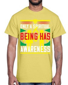 Only a spiritual being has awareness Style 34#- Self awareness- Cotton Tee
