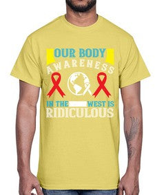 Our body awareness in the West is ridiculous Style 33#- Self awareness- Cotton Tee