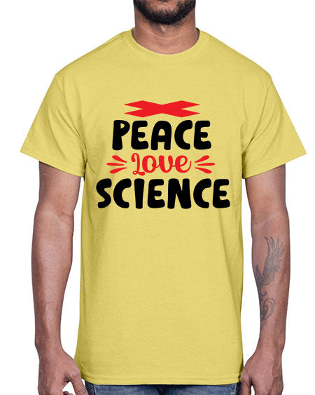 Peace Love Science 162#- general science- Cotton Tee