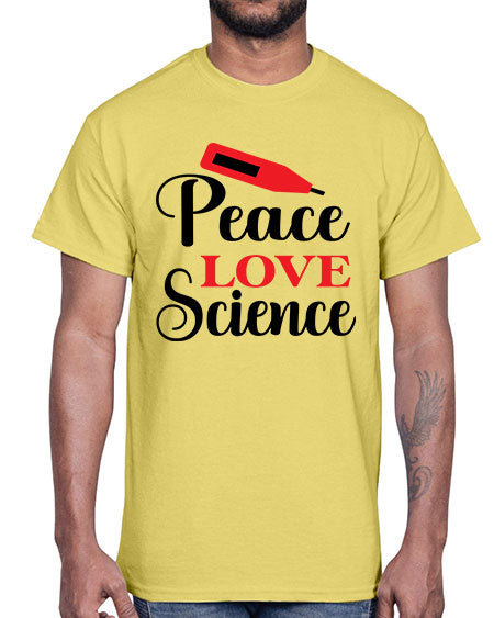 Peace Love Science 165#- general science- Cotton Tee