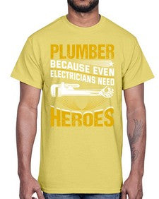 Plumber because even electricians need heroes 1319#- plumber- Cotton Tee