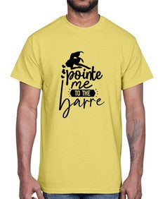 Pointe me to the barre 174#- ballet- Cotton Tee