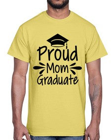 Proud Mom Graduate 699#- graduation- Cotton Tee