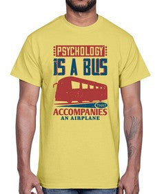 Psychology is a bus that accompanies an airplane 4#- bus- Cotton Tee