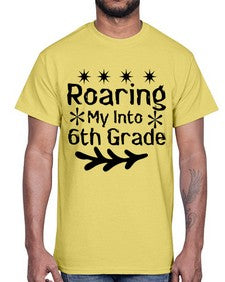 Roaring My Into sixth Grade 764#- sixth grade- Cotton Tee