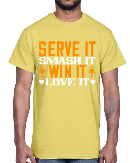 Serve it smash it win it love it 1883#- badminton- Cotton Tee