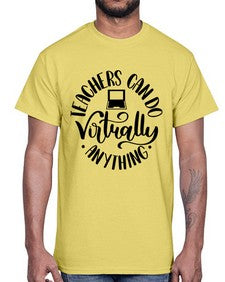 Teachers Can Do Anything Virtually Style 1471#- teacher- Cotton Tee