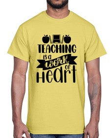 Teaching Is A Work Of Heart Style 1479#- teacher- Cotton Tee