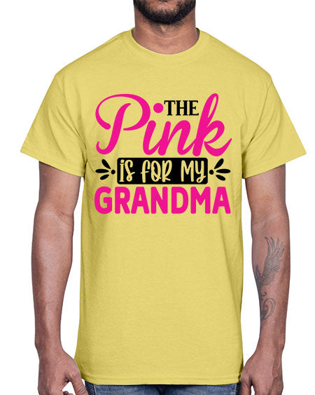 The Pink is for My Grandma 2#- breast cancer- Cotton Tee