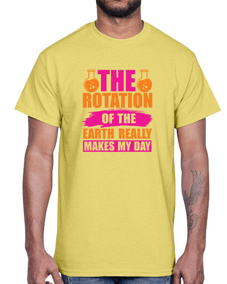 The Rotation Of The Earth Really Makes My Day 14#- nature- Cotton Tee