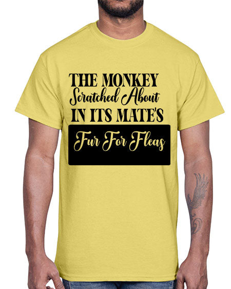 The monkey scratched about in - monkey- Cotton Tee