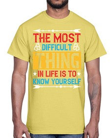 The most difficult thing in life is to know yourself Style 18#- Self awareness- Cotton Tee