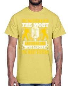 The musician has the most brothers and the dancer the most sisters 41#- dance2- Cotton Tee