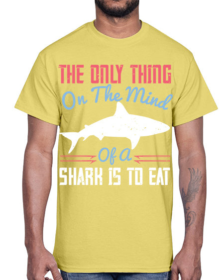 The only thing on the mind of a shark is to eat Style 18#- shark-fish- Cotton Tee