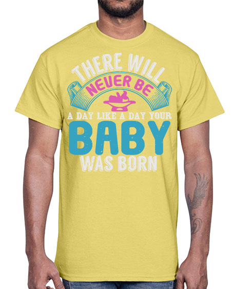 There will never be like when a baby is born Style 228#- baby- Cotton Tee