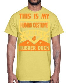 This Is My Human Costume Im Really A Rubber Duck Style 13#- ducks- Cotton Tee