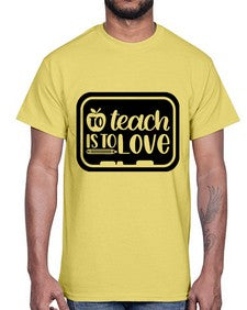 To Teach Is To Love Style 1573#- teacher- Cotton Tee