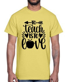 To Teach Is To Love Style 1574#- teacher- Cotton Tee