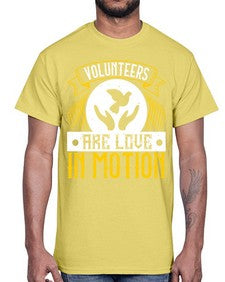 Volunteers are love in motion Style 14#- volunteer- Cotton Tee