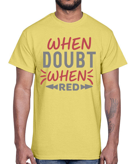 When Doubt Wear Red 154#-  fashion- Cotton Tee