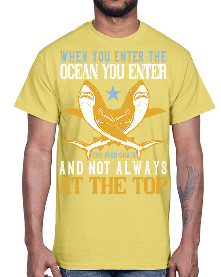 When you enter the ocean you enter the food chain and not always at the top Style 2#- shark-fish- Cotton Tee