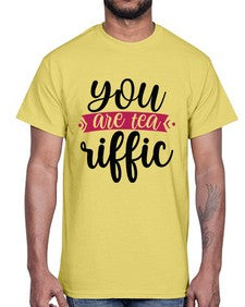 You Are Tea Riffic 1803#- tea- Cotton Tee
