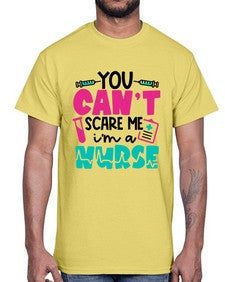 You Cant Scare Me Im A Nurse Style Style 1680#- nurse- Cotton Tee