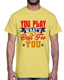 You play whats best for you 172#- chess- Cotton Tee
