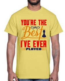 Youre the best Ive ever played 174#- chess- Cotton Tee
