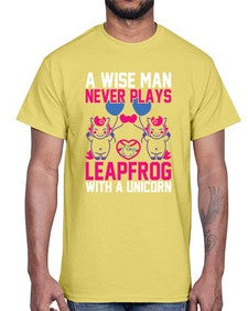 a wise man never plays leapfrog with a unicorn 5#- unicorn- Cotton Tee