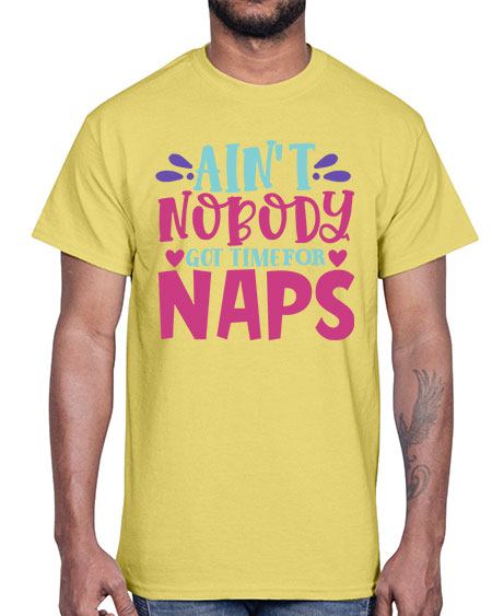 aint nobody got time naps Style 17#- baby- Cotton Tee