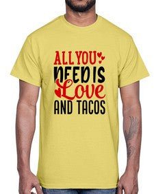 all you need is love and tacos 552#- tacos- Cotton Tee