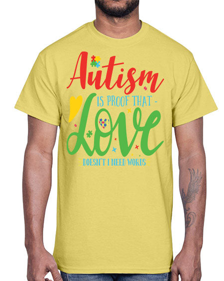 autism is proof that love doesnt i need words Style 7#- autism- Cotton Tee