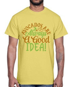 avocados are always a good idea 31#- Avocado- Cotton Tee