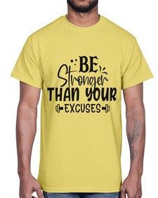 be stronger than your excuses Style 143#- motivation- Cotton Tee