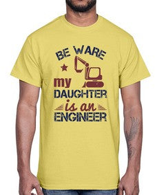 be ware my daughter is an engineer Style 61#- engineer- Cotton Tee