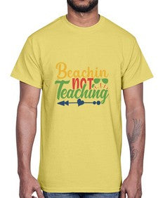 beachin not teaching Style 64#- teacher- Cotton Tee