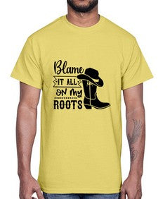 blame it all on my roots 261#- western- Cotton Tee