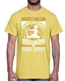 breath is your link to life the direct connection to your spirit  180#- yoga- Cotton Tee