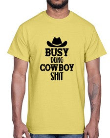 busy doing cowboy shit 283#- western- Cotton Tee