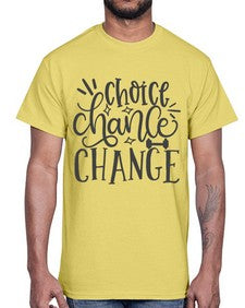 choice chance change Style 133#- motivation- Cotton Tee