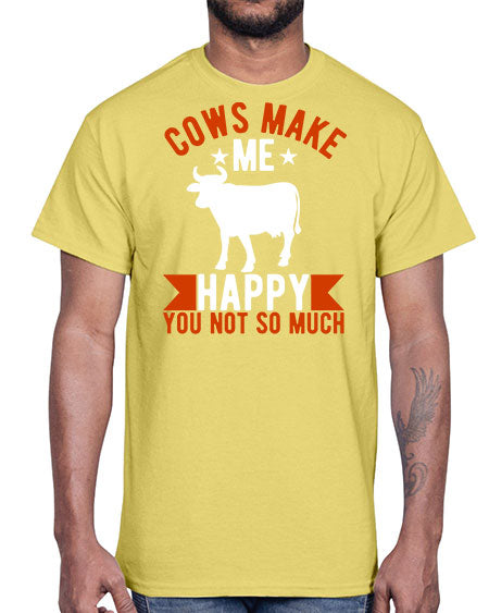 cows make me happy you not so much Style 5#- cow- Cotton Tee