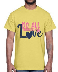 do all things with love Style 128#- motivation- Cotton Tee