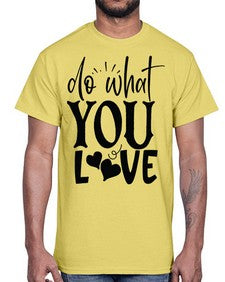 do what you love Style 126#- motivation- Cotton Tee