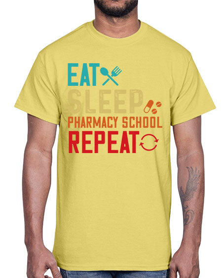 eat sleep pharmacy school repeat 738#- pharmacist- Cotton Tee