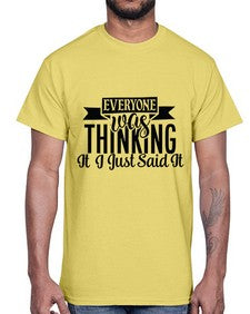everyone was thinking it just said it 16#- funny- Cotton Tee