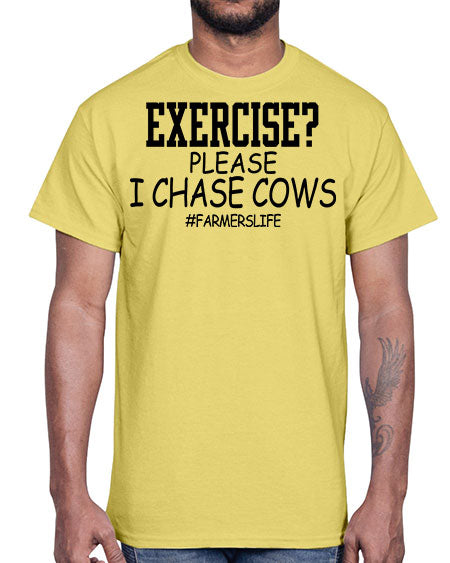 exercise please i chase cows- cow- Cotton Tee
