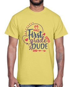 first grade dude 133#- first grade- Cotton Tee