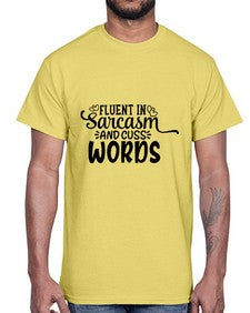 fluent in sarcasm and cuss words 19#- graphic- Cotton Tee