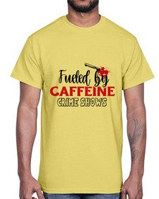 fueled by caffeine crime shows 466#- true crime- Cotton Tee